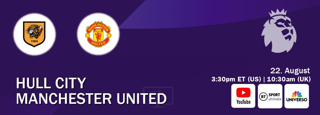 You can watch game live between Hull City and Manchester United on Youtube, TNT Sports Ultimate(UK), UNIVERSO(US). You can watch game live between Hull City and Manchester United on Youtube, TNT Sports Ultimate(UK), UNIVERSO(US).