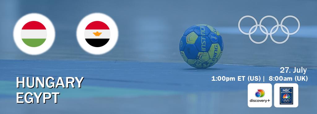 You can watch game live between Hungary and Egypt on Discovery +(UK) and NBC Olympics(US).