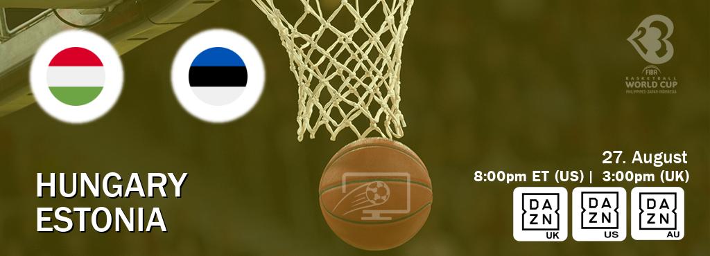 You can watch game live between Hungary and Estonia on DAZN UK(UK), DAZN(US), DAZN(AU).