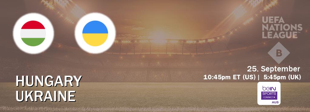 You can watch game live between Hungary and Ukraine on beIN Sports Connect(AU).