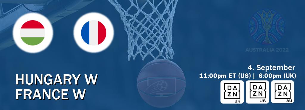 You can watch game live between Hungary W and France W on DAZN UK(UK), DAZN(US), DAZN(AU).