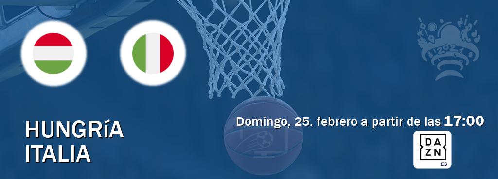 El partido entre Hungría y Italia será retransmitido por DAZN España (domingo, 25. febrero a partir de las  17:00).