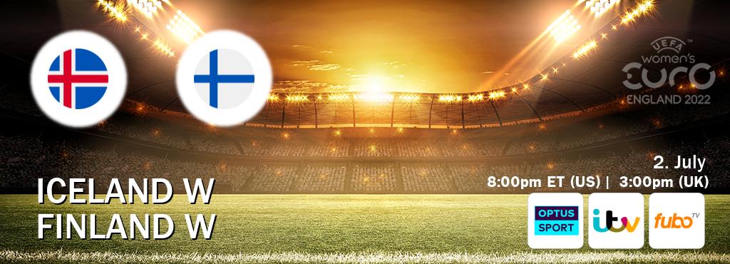 You can watch game live between Iceland W and Finland W on Optus sport(AU), ITV(UK), fuboTV(US).