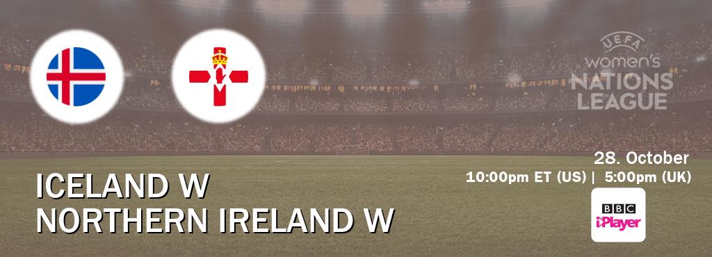 You can watch game live between Iceland W and Northern Ireland W on BBC iPlayer(UK). You can watch game live between Iceland W and Northern Ireland W on BBC iPlayer(UK).