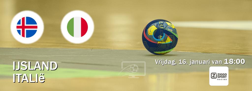 Wedstrijd tussen IJsland en Italië live op tv bij Ziggo Sport 3 (vrijdag, 16. januari van  18:00).