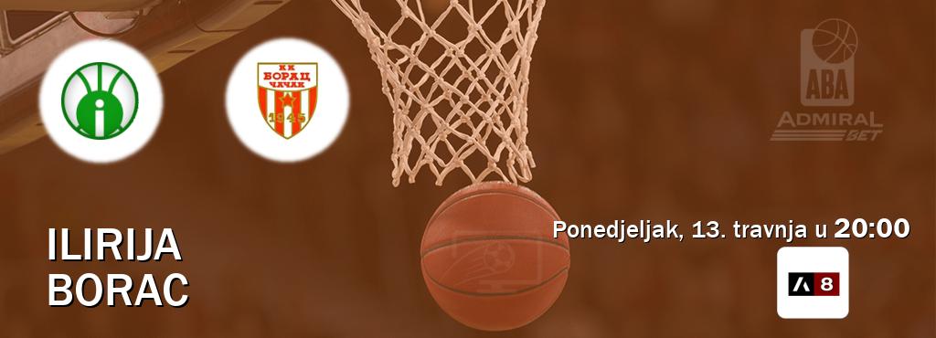 Izravni prijenos utakmice Ilirija i Borac pratite uživo na Arena Sport 8 (ponedjeljak, 13. travnja u  20:00).