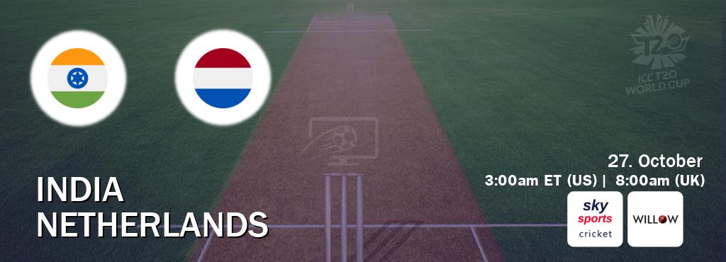 You can watch game live between India and Netherlands on Sky Sports Cricket and Willov TV.