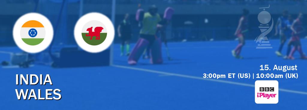 You can watch game live between India and Wales on BBC iPlayer(UK).