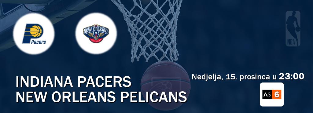 Izravni prijenos utakmice Indiana Pacers i New Orleans Pelicans pratite uživo na Arena Sport 6 (nedjelja, 15. prosinca u  23:00).