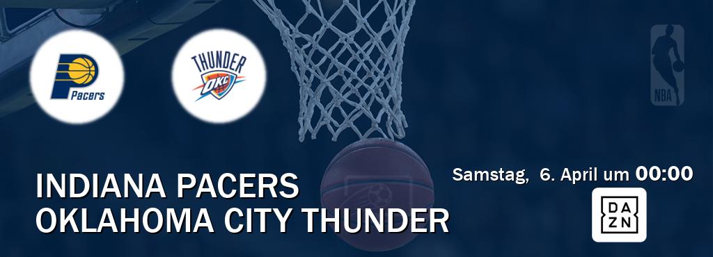 Das Spiel zwischen Indiana Pacers und Oklahoma City Thunder wird am Samstag,  6. April um  00:00, live vom DAZN übertragen.
