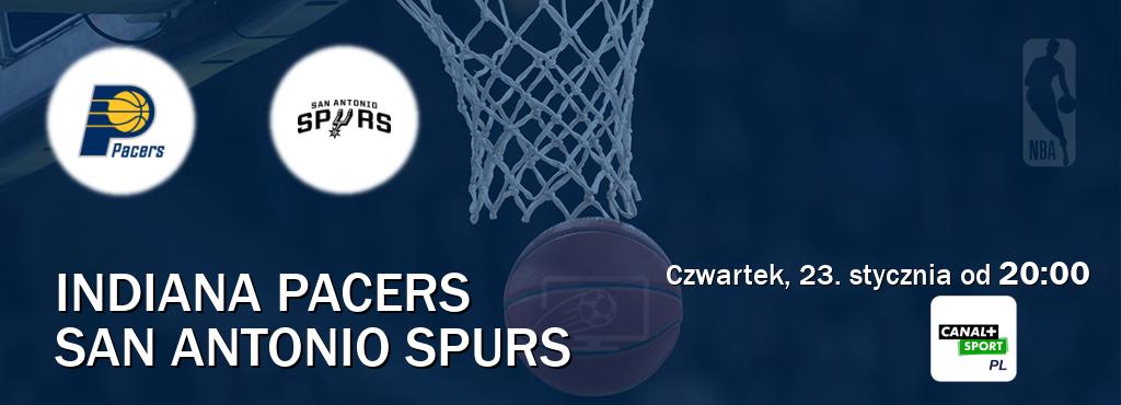 Gra między Indiana Pacers i San Antonio Spurs transmisja na żywo w CANAL+ Sport (czwartek, 23. stycznia od  20:00).