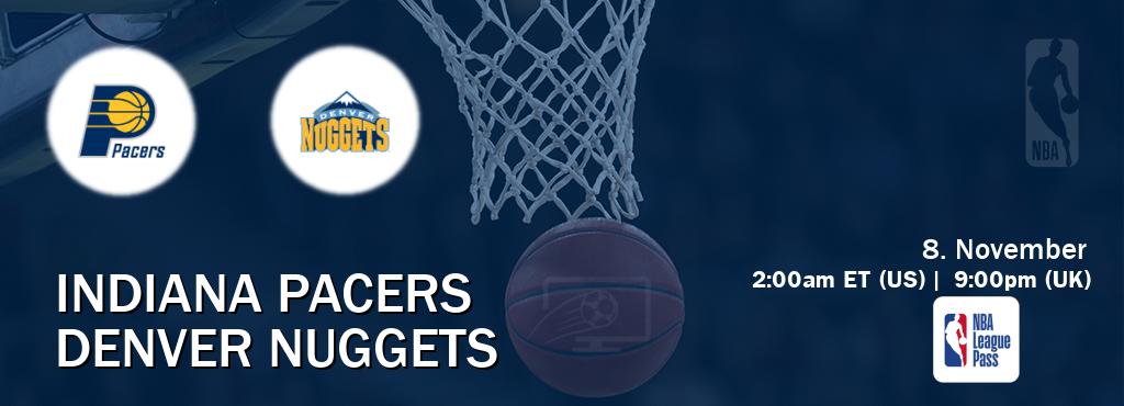 You can watch game live between Indiana Pacers and Denver Nuggets on NBA League Pass.