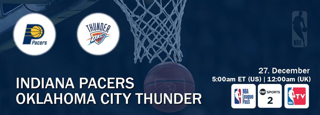 You can watch game live between Indiana Pacers and Oklahoma City Thunder on NBA League Pass, TNT Sports 2(UK), NBA TV(US).