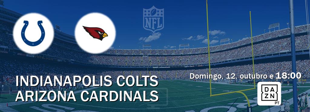 Jogo entre Indianapolis Colts e Arizona Cardinals tem emissão DAZN (domingo, 12. outubro e  18:00).