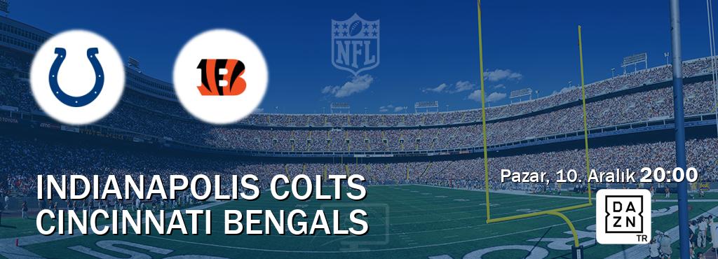 Karşılaşma Indianapolis Colts - Cincinnati Bengals DAZN'den canlı yayınlanacak (Pazar, 10. Aralık  20:00).