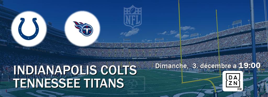 Match entre Indianapolis Colts et Tennessee Titans en direct à la DAZN (dimanche,  3. décembre a  19:00).