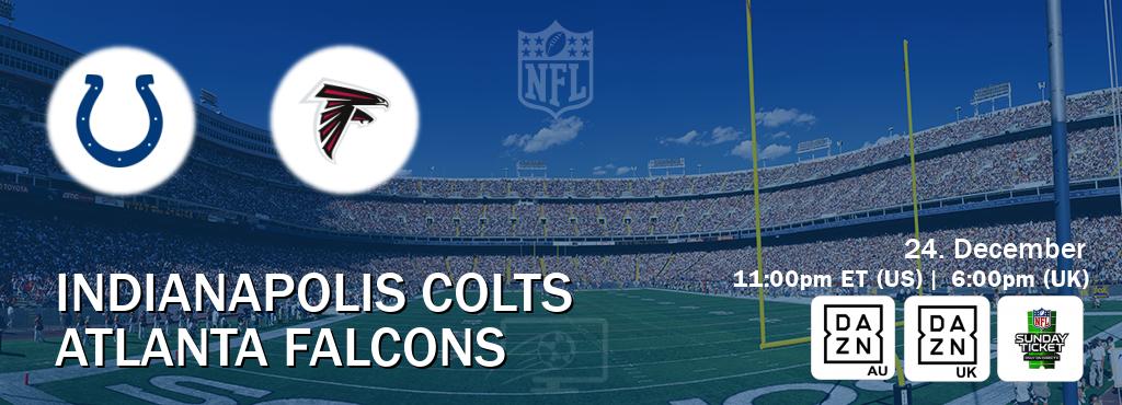 You can watch game live between Indianapolis Colts and Atlanta Falcons on DAZN(AU), DAZN UK(UK), NFL Sunday Ticket(US).