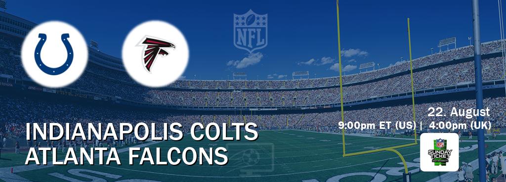You can watch game live between Indianapolis Colts and Atlanta Falcons on NFL Sunday Ticket(US).