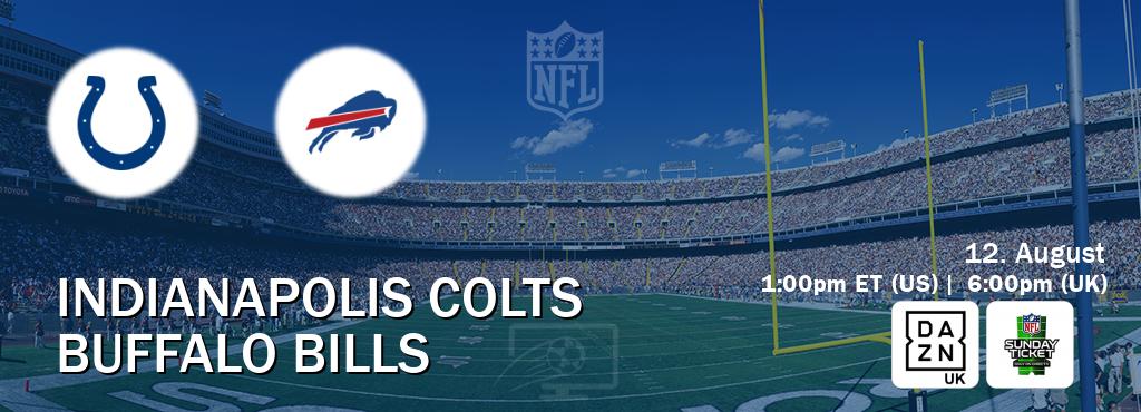 You can watch game live between Indianapolis Colts and Buffalo Bills on DAZN UK(UK) and NFL Sunday Ticket(US).