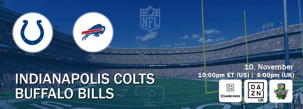 You can watch game live between Indianapolis Colts and Buffalo Bills on DAZN NFL Game Pass, DAZN UK(UK), NFL Sunday Ticket(US).