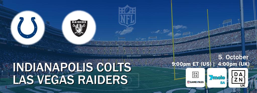 You can watch game live between Indianapolis Colts and Las Vegas Raiders on DAZN NFL Game Pass, 7mate Adelaide(AU), DAZN UK(UK). You can watch game live between Indianapolis Colts and Las Vegas Raiders on DAZN NFL Game Pass, 7mate Adelaide(AU), DAZN UK(UK).