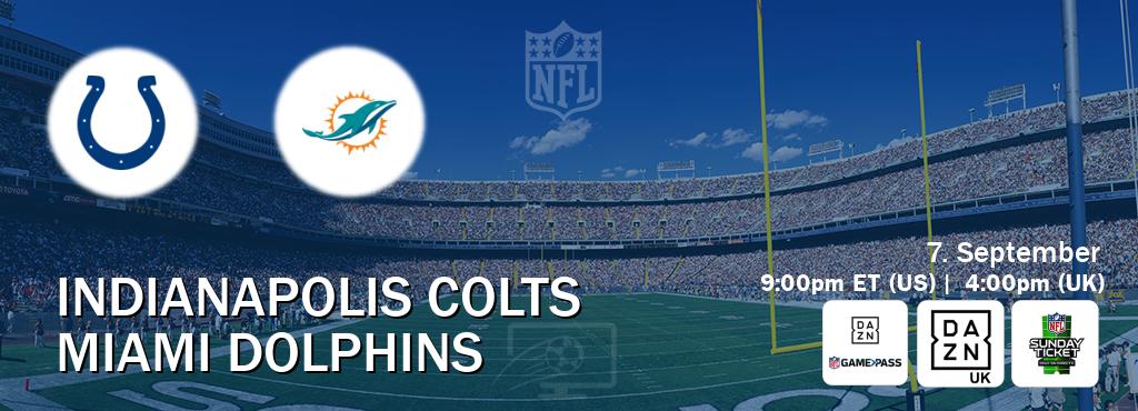 You can watch game live between Indianapolis Colts and Miami Dolphins on DAZN NFL Game Pass, DAZN UK(UK), NFL Sunday Ticket(US). You can watch game live between Indianapolis Colts and Miami Dolphins on DAZN NFL Game Pass, DAZN UK(UK), NFL Sunday Ticket(US).