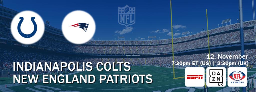You can watch game live between Indianapolis Colts and New England Patriots on ESPN(AU), DAZN UK(UK), NFL Network(US).