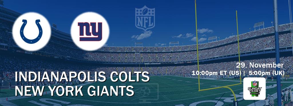 You can watch game live between Indianapolis Colts and New York Giants on NFL Sunday Ticket(US). You can watch game live between Indianapolis Colts and New York Giants on NFL Sunday Ticket(US).