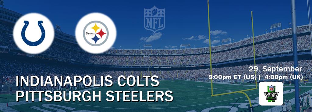 You can watch game live between Indianapolis Colts and Pittsburgh Steelers on NFL Sunday Ticket(US).