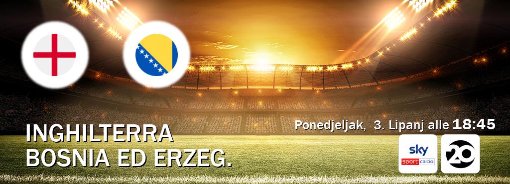 Il match Inghilterra - Bosnia ed Erzeg. sarà trasmesso in diretta TV su Sky Sport Calcio e 20 Mediaset (ore 18:45)