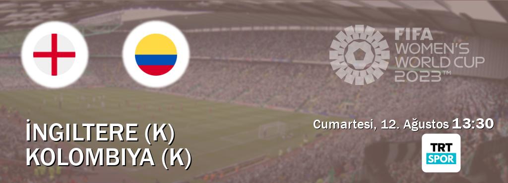 Karşılaşma İngiltere (K) - Kolombiya (K) TRT Spor'den canlı yayınlanacak (Cumartesi, 12. Ağustos  13:30).