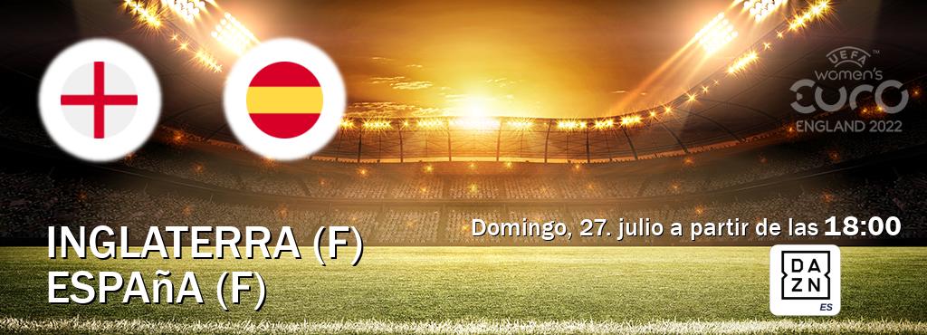 El partido entre Inglaterra (F) y España (F) será retransmitido por DAZN España (domingo, 27. julio a partir de las 18:00). El partido entre Inglaterra (F) y España (F) será retransmitido por DAZN España (domingo, 27. julio a partir de las 18:00).