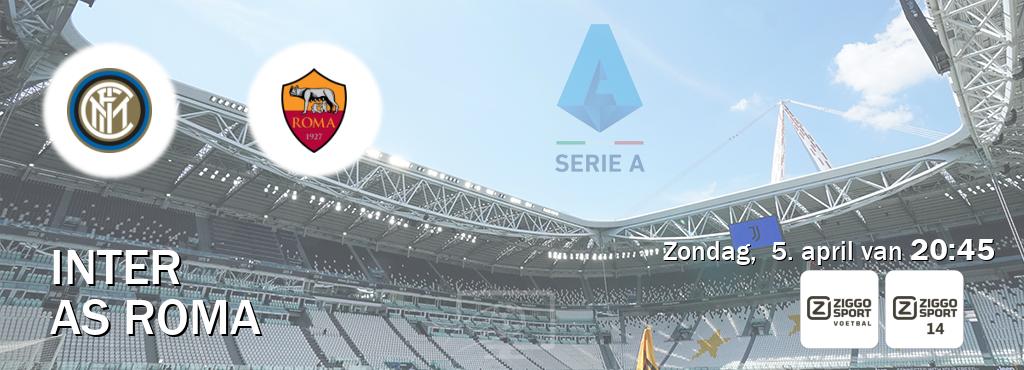Wedstrijd tussen Inter en AS Roma live op tv bij Ziggo Sport, Ziggo Sport 14 (zondag, 5. april van 20:45). Wedstrijd tussen Inter en AS Roma live op tv bij Ziggo Sport, Ziggo Sport 14 (zondag, 5. april van 20:45).
