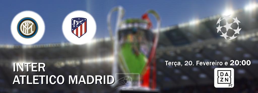 Jogo entre Inter e Atletico Madrid tem emissão DAZN (Terça, 20. Fevereiro e  20:00).