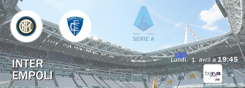 Match entre Inter et Empoli en direct à la beIN Sports 2 (lundi,  1. avril a  19:45).
