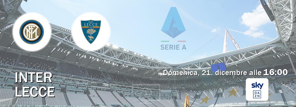 Il match Inter - Lecce sarà trasmesso in diretta TV su Sky Sport Bar (ore 16:00) Il match Inter - Lecce sarà trasmesso in diretta TV su Sky Sport Bar (ore 16:00)