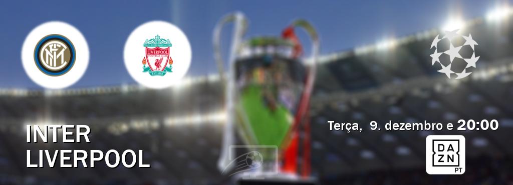 Jogo entre Inter e Liverpool tem emissão DAZN (terça,  9. dezembro e  20:00).
