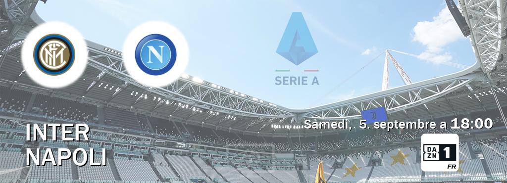 Match entre Inter et Napoli en direct à la DAZN 1 (samedi,  5. septembre a  18:00).