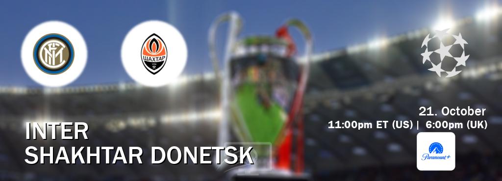 You can watch game live between Inter and Shakhtar Donetsk on Paramount+(US). You can watch game live between Inter and Shakhtar Donetsk on Paramount+(US).