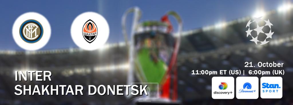 You can watch game live between Inter and Shakhtar Donetsk on Discovery +(UK), Paramount+(US), Stan Sport(AU). You can watch game live between Inter and Shakhtar Donetsk on Discovery +(UK), Paramount+(US), Stan Sport(AU).