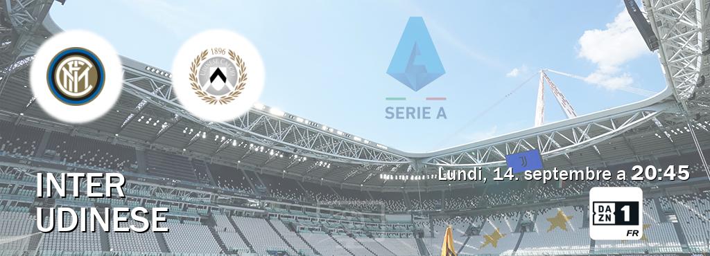 Match entre Inter et Udinese en direct à la DAZN 1 (lundi, 14. septembre a  20:45).