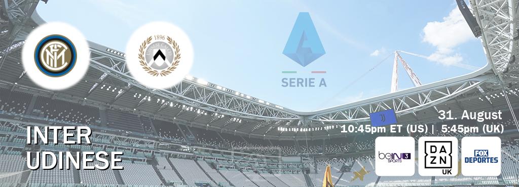 You can watch game live between Inter and Udinese on beIN SPORTS 3(AU), DAZN UK(UK), Fox Deportes(US). You can watch game live between Inter and Udinese on beIN SPORTS 3(AU), DAZN UK(UK), Fox Deportes(US).