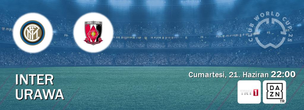 Karşılaşma Inter - Urawa TRT 1 ve DAZN'den canlı yayınlanacak (Cumartesi, 21. Haziran  22:00).