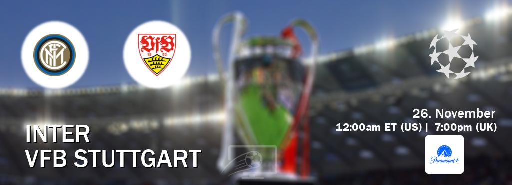 You can watch game live between Inter and VfB Stuttgart on Paramount+(US). You can watch game live between Inter and VfB Stuttgart on Paramount+(US).