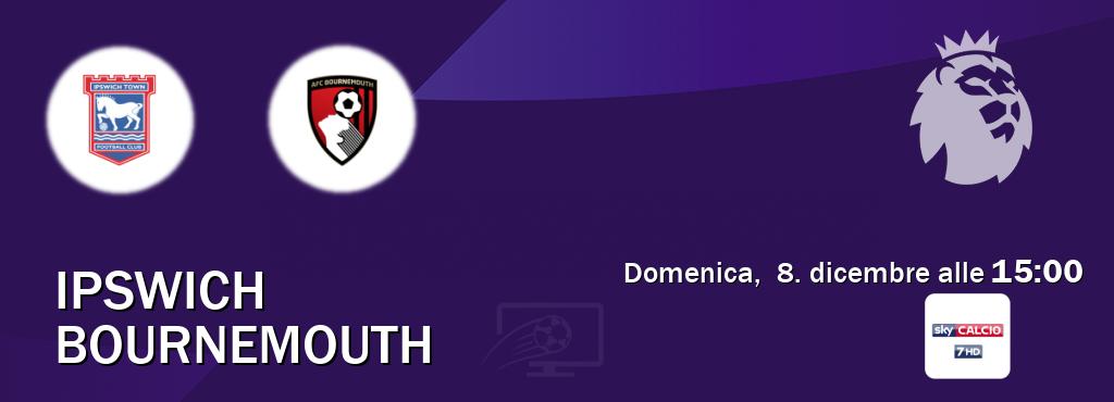 Il match Ipswich - Bournemouth sarà trasmesso in diretta TV su Sky Calcio 7 (ore 15:00)