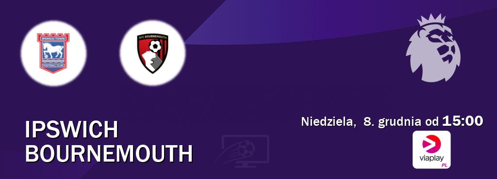 Gra między Ipswich i Bournemouth transmisja na żywo w Viaplay Polska (niedziela,  8. grudnia od  15:00).