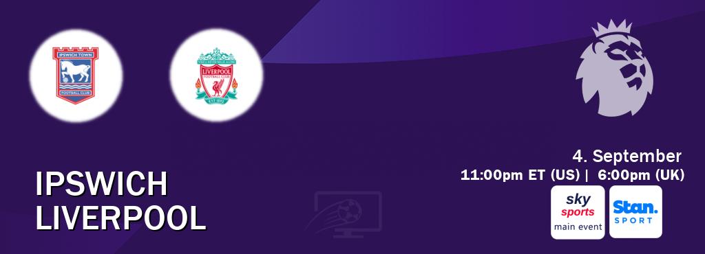 You can watch game live between Ipswich and Liverpool on Sky Sports Main Event(UK) and Stan Sport(AU).