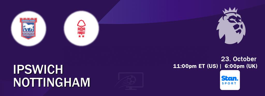 You can watch game live between Ipswich and Nottingham on Stan Sport(AU).