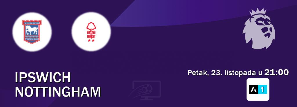 Izravni prijenos utakmice Ipswich i Nottingham pratite uživo na Arena Sport 1 (petak, 23. listopada u 21:00). Izravni prijenos utakmice Ipswich i Nottingham pratite uživo na Arena Sport 1 (petak, 23. listopada u 21:00).