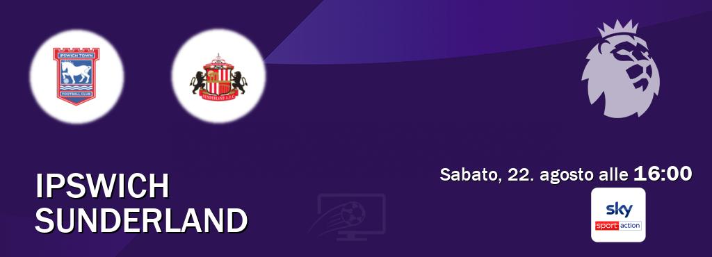 Il match Ipswich - Sunderland sarà trasmesso in diretta TV su Sky Sport Max (ore 16:00)